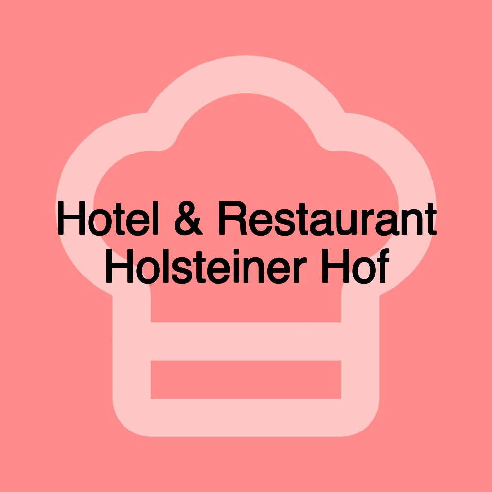 Hotel & Restaurant Holsteiner Hof