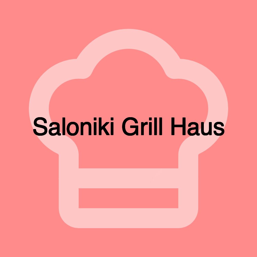 Saloniki Grill Haus