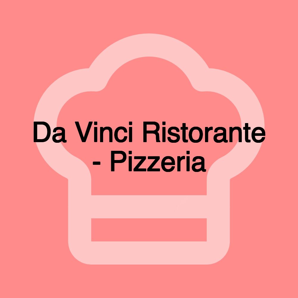 Da Vinci Ristorante - Pizzeria