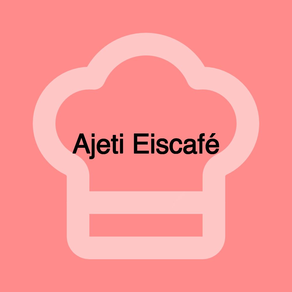 Ajeti Eiscafé