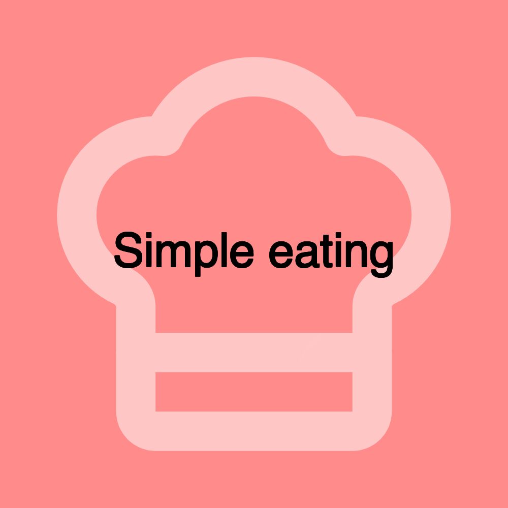 Simple eating