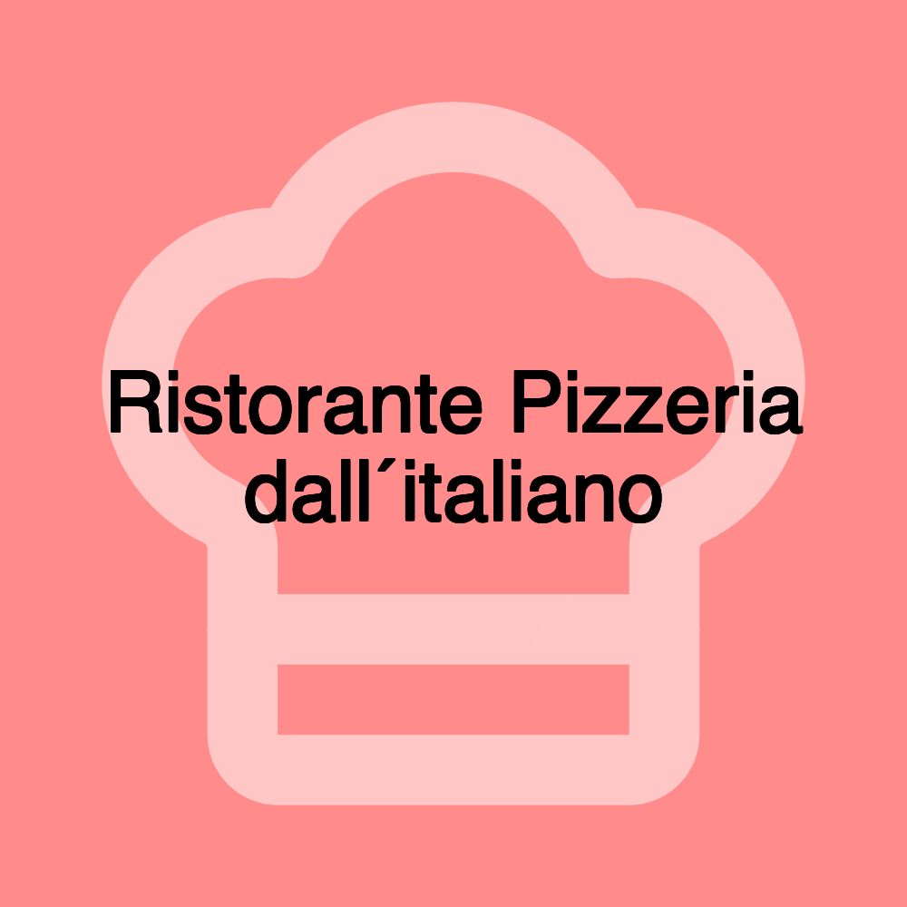 Ristorante Pizzeria dall´italiano