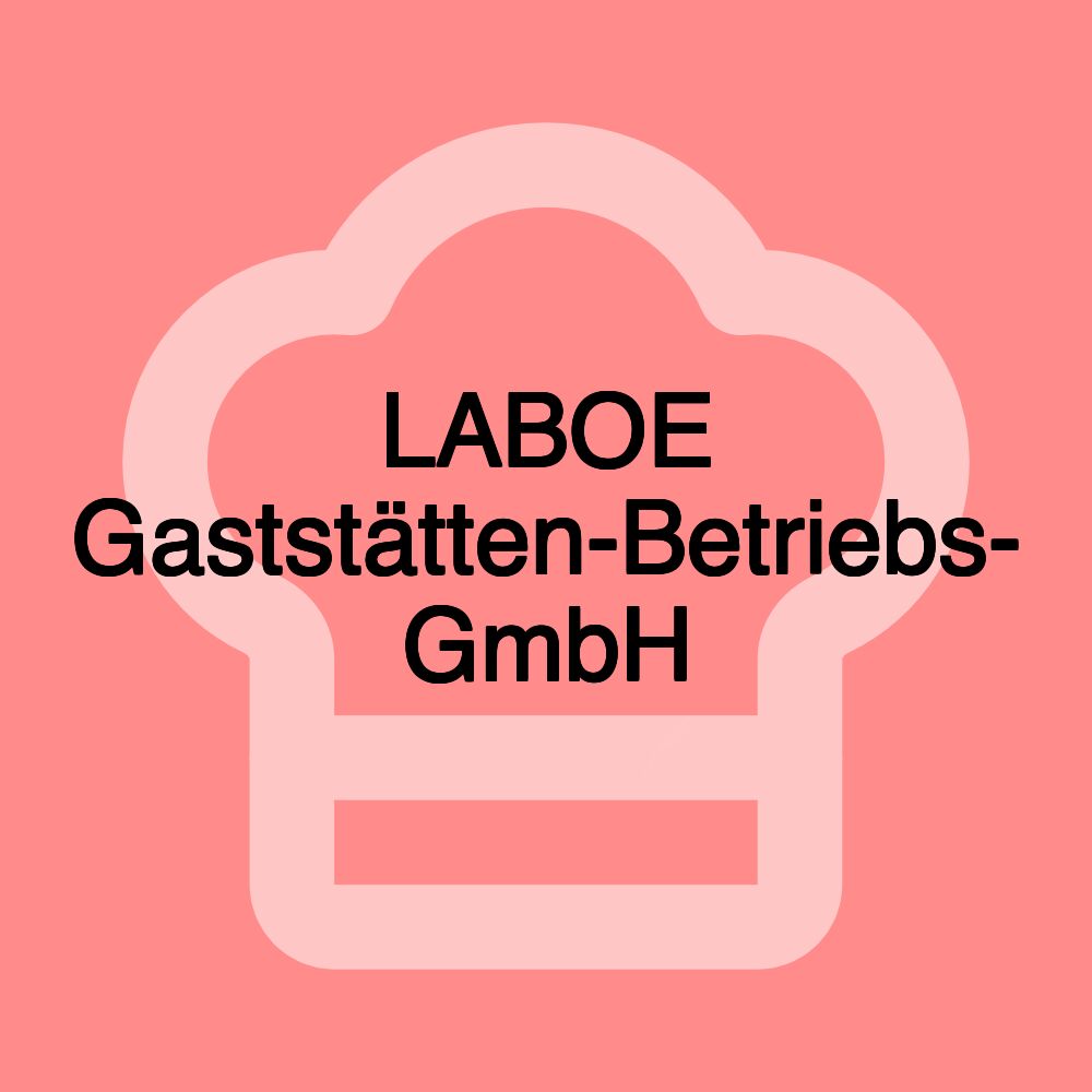 LABOE Gaststätten-Betriebs- GmbH