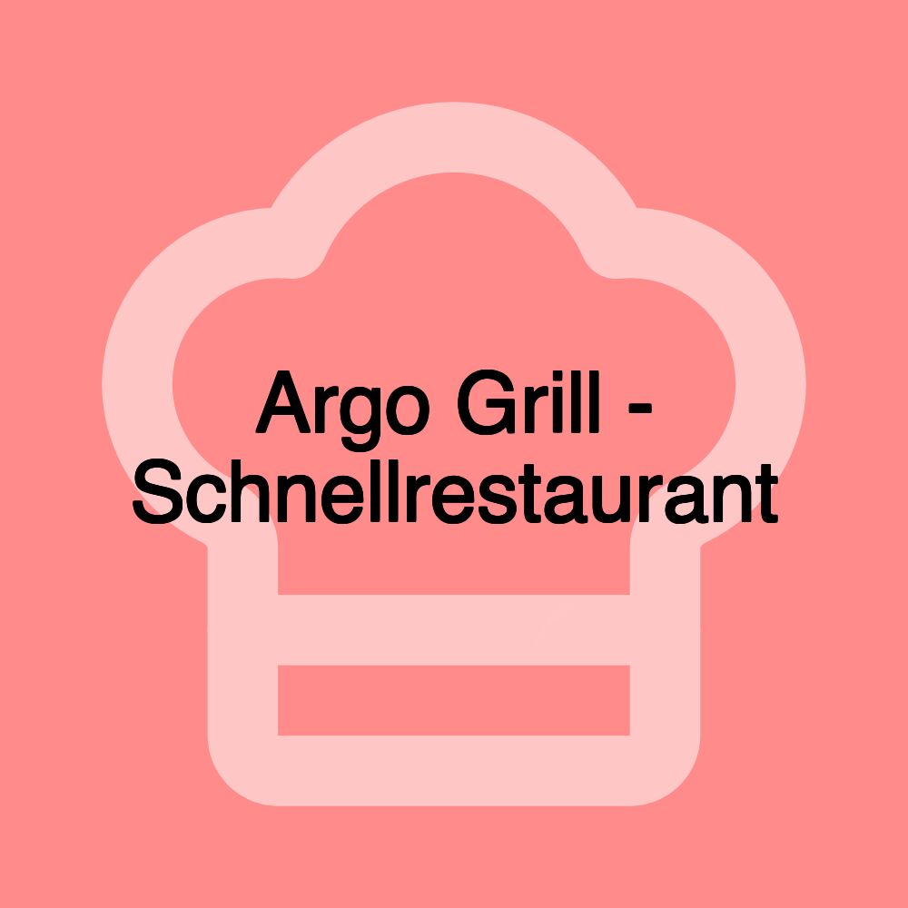 Argo Grill - Schnellrestaurant