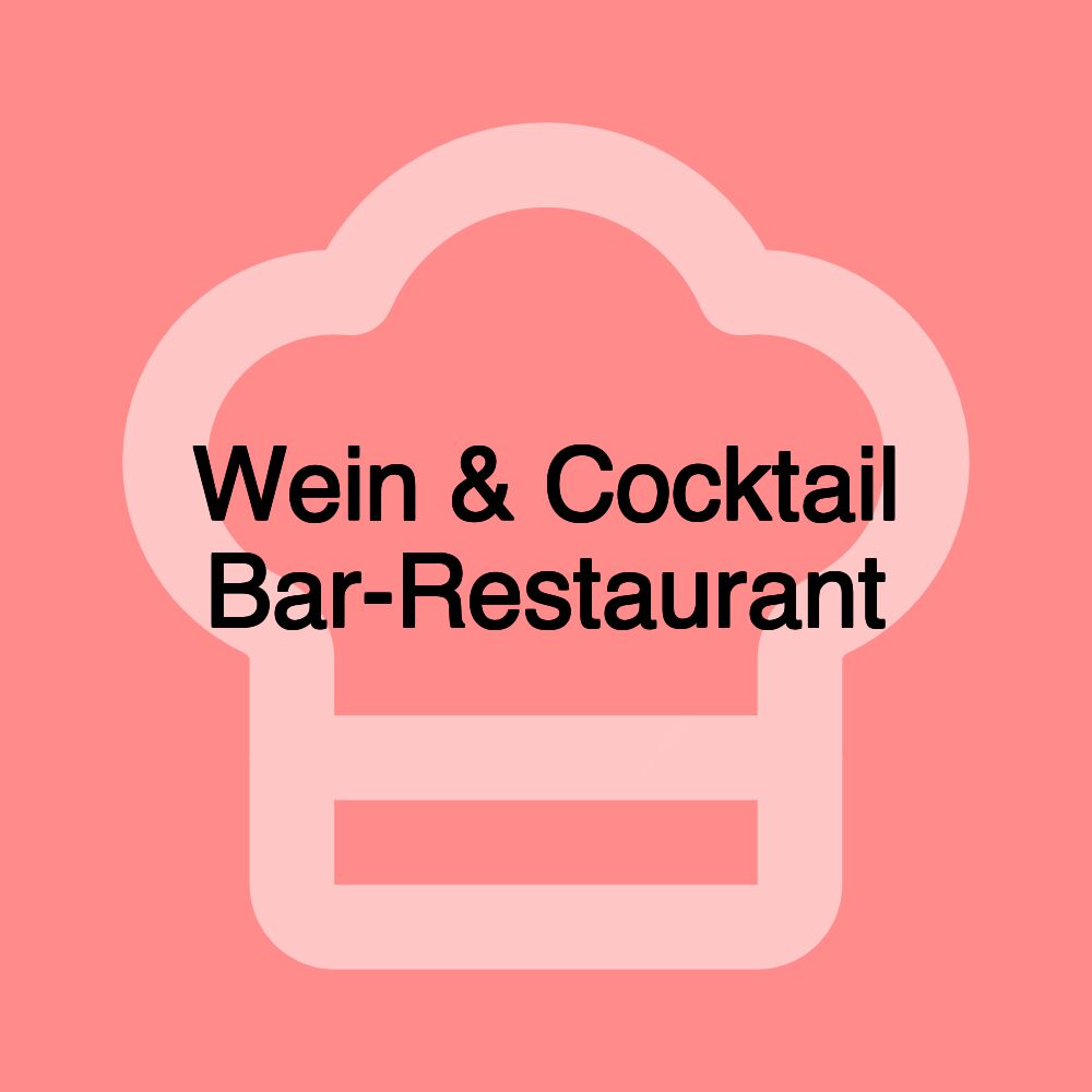 Wein & Cocktail Bar-Restaurant