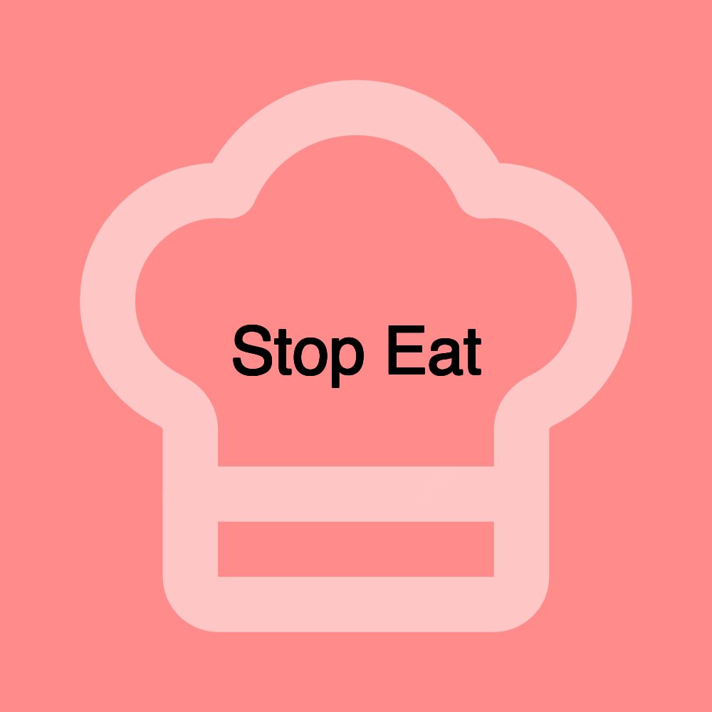 Stop Eat