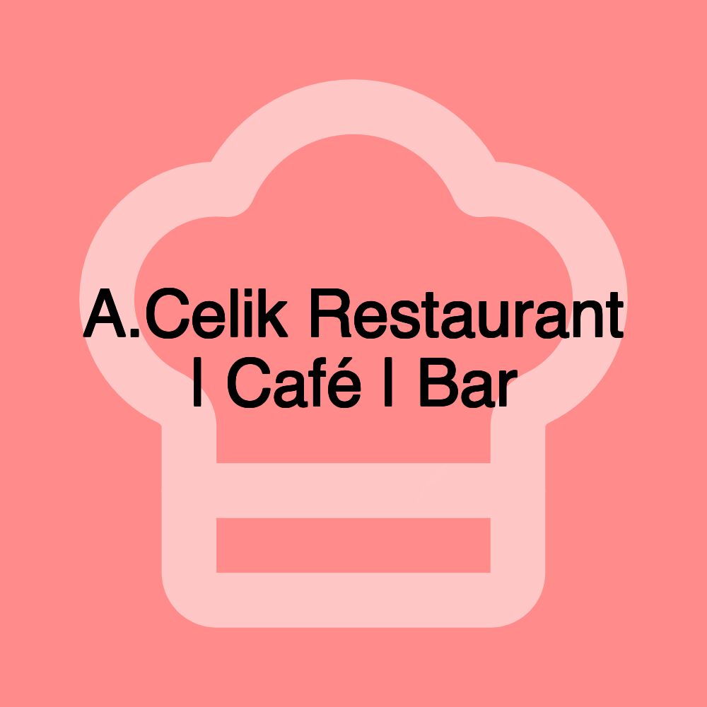 A.Celik Restaurant | Café | Bar