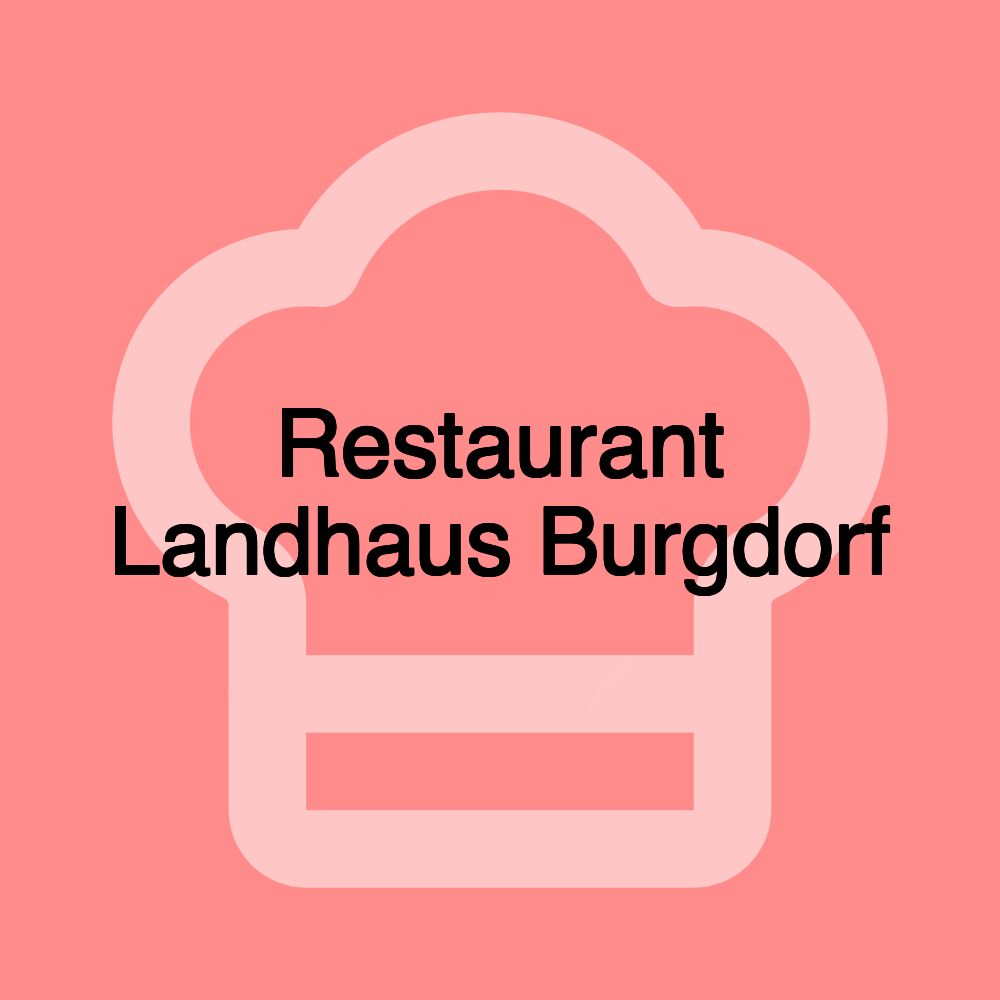 Restaurant Landhaus Burgdorf