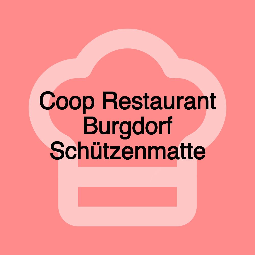 Coop Restaurant Burgdorf Schützenmatte