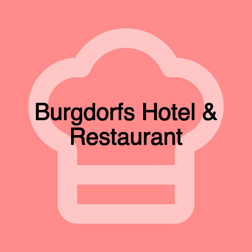 Burgdorfs Hotel & Restaurant