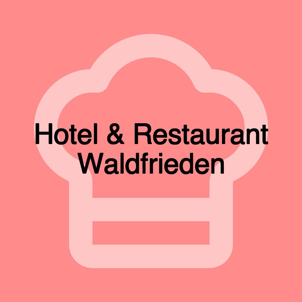 Hotel & Restaurant Waldfrieden