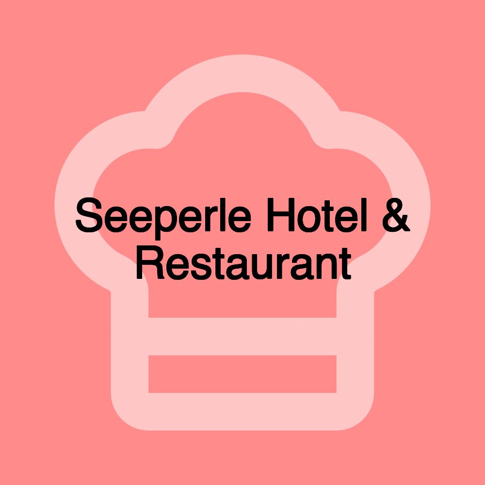 Seeperle Hotel & Restaurant