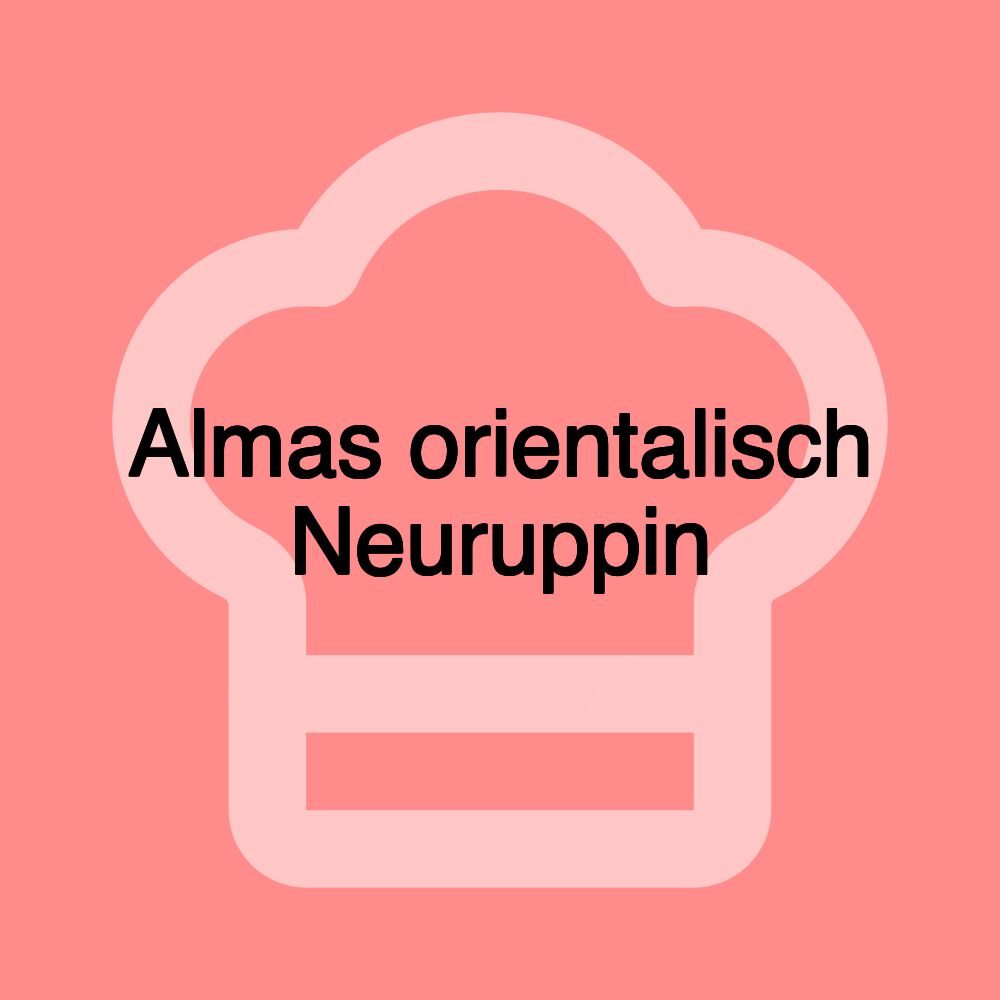 Almas orientalisch Neuruppin