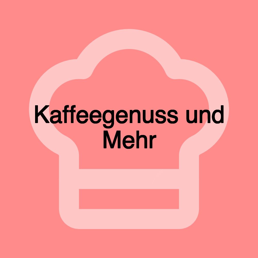 Kaffeegenuss und Mehr