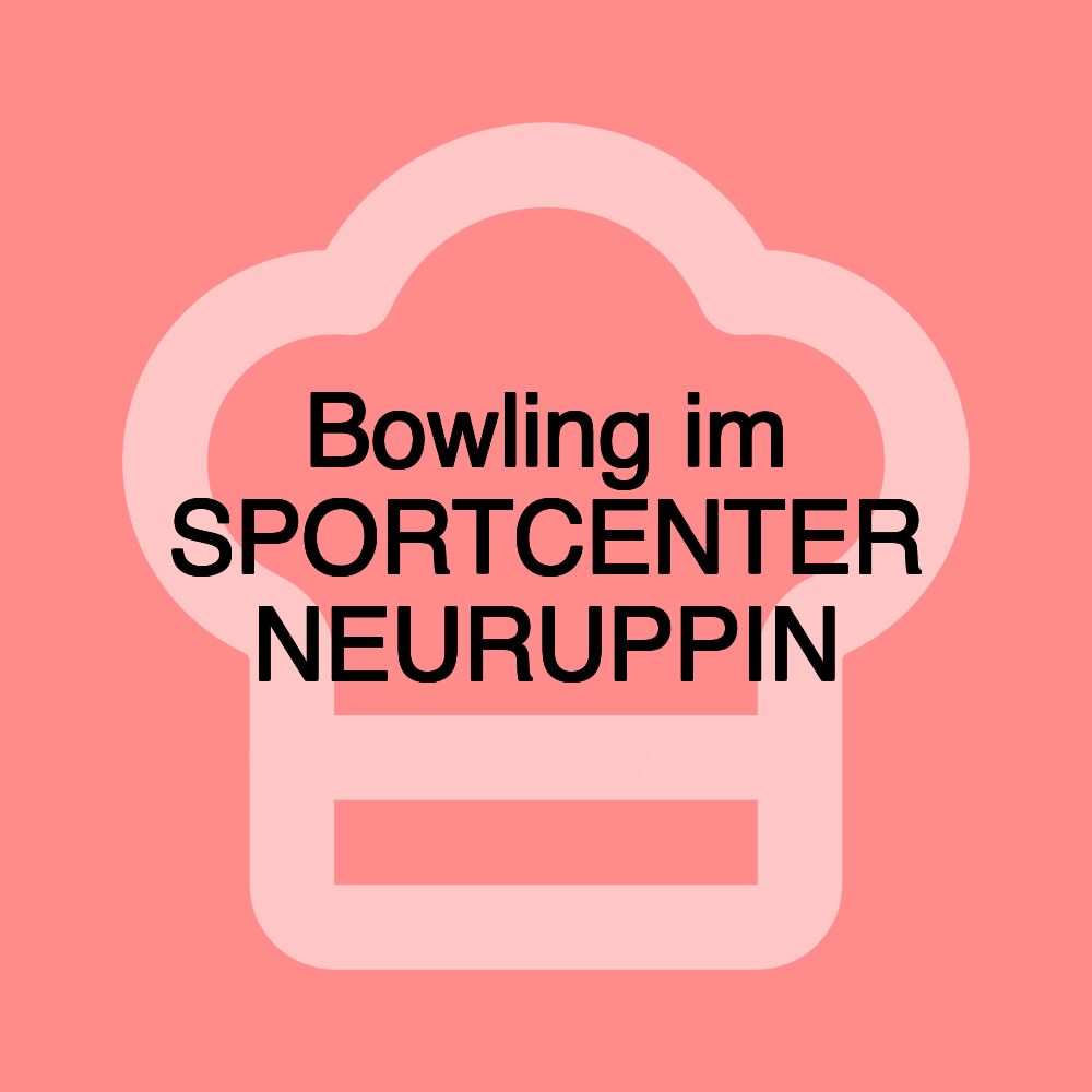 Bowling im SPORTCENTER NEURUPPIN