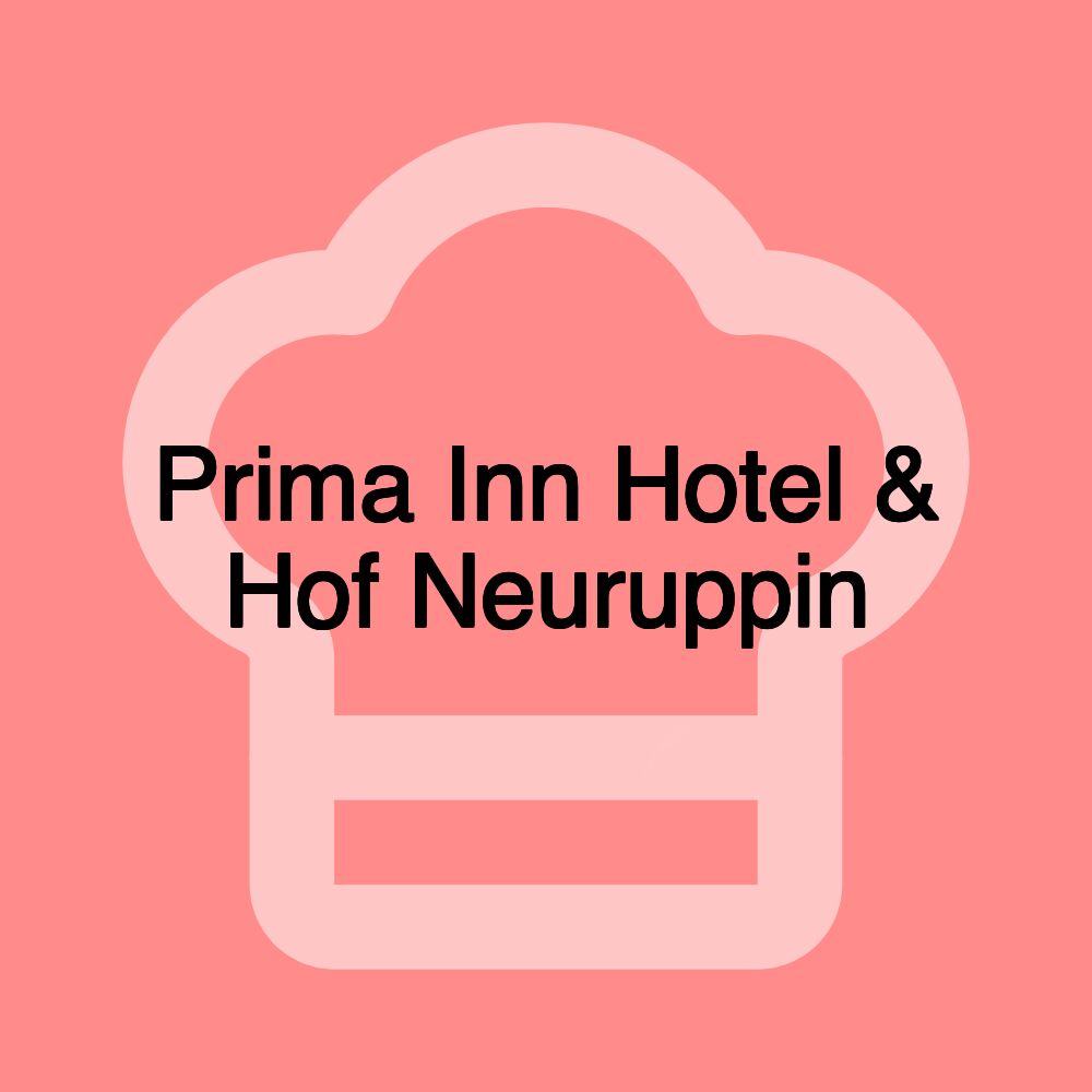 Prima Inn Hotel & Hof Neuruppin