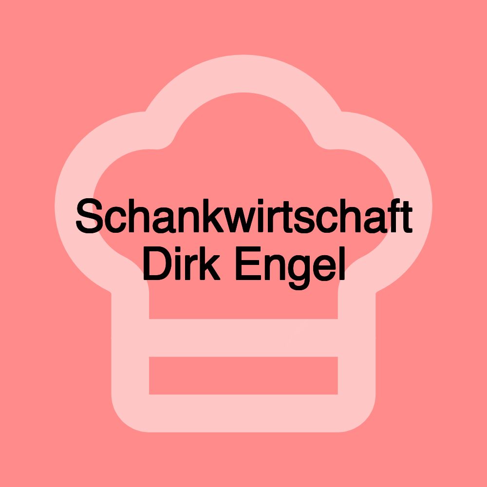 Schankwirtschaft Dirk Engel