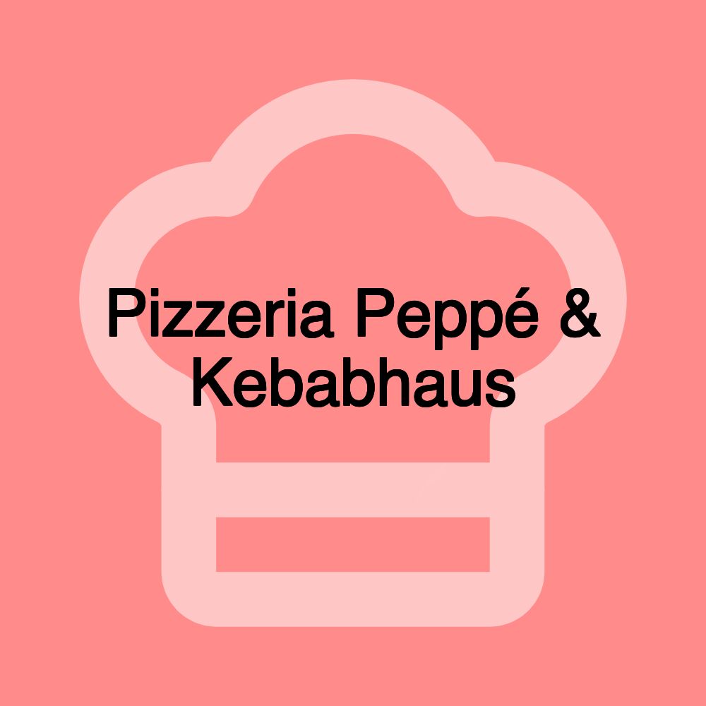 Pizzeria Peppé & Kebabhaus