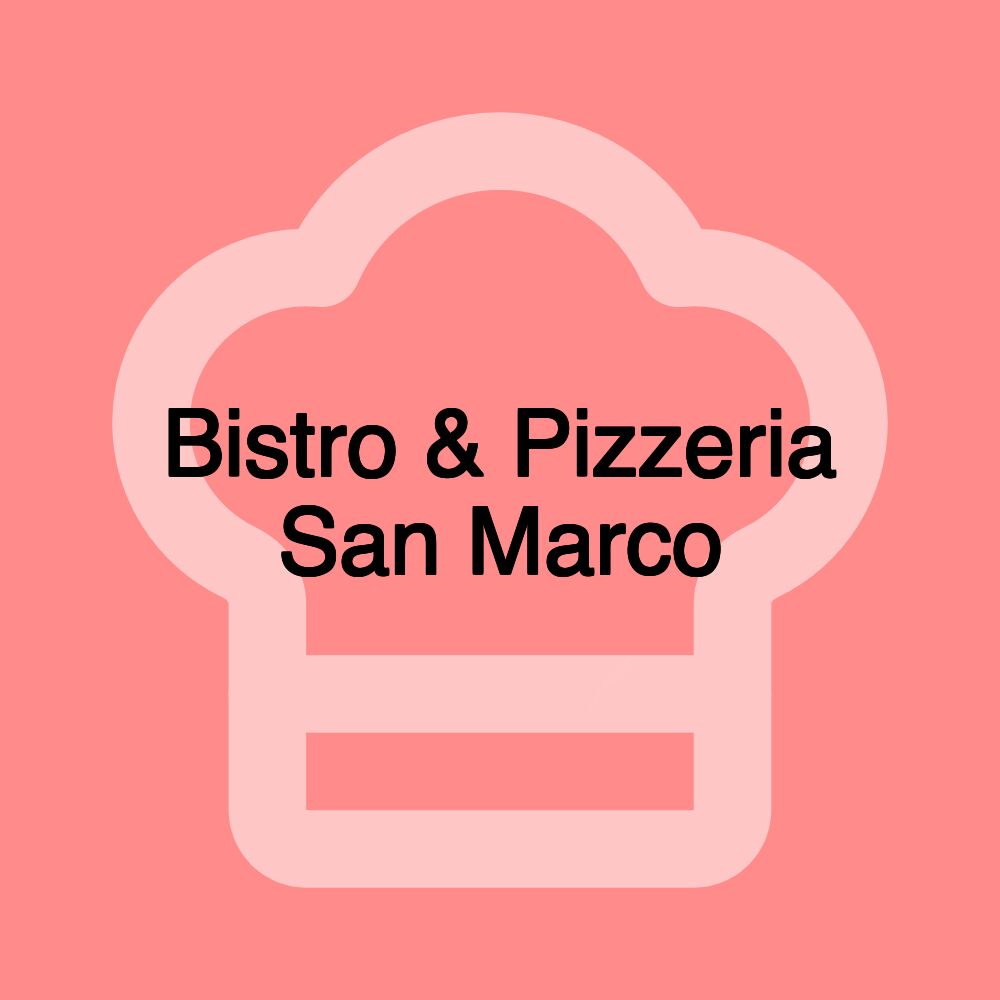 Bistro & Pizzeria San Marco