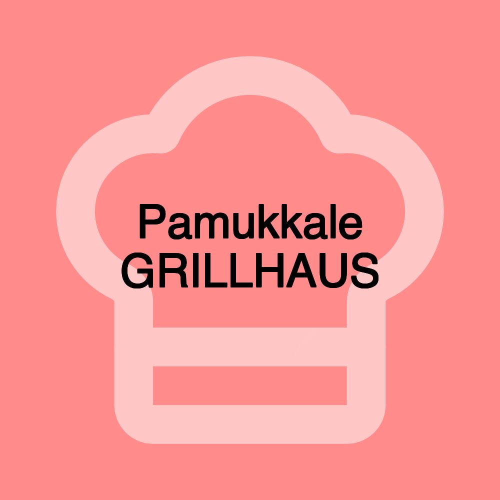 Pamukkale GRILLHAUS