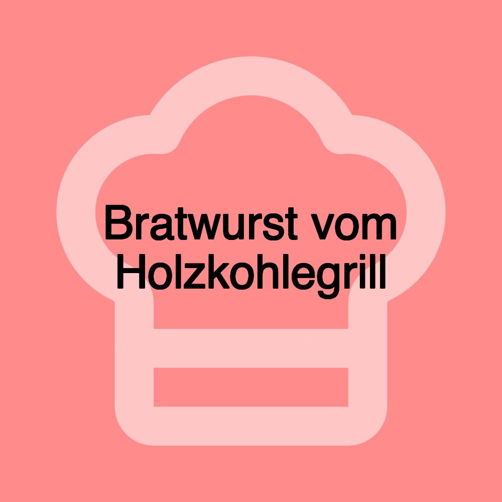 Bratwurst vom Holzkohlegrill