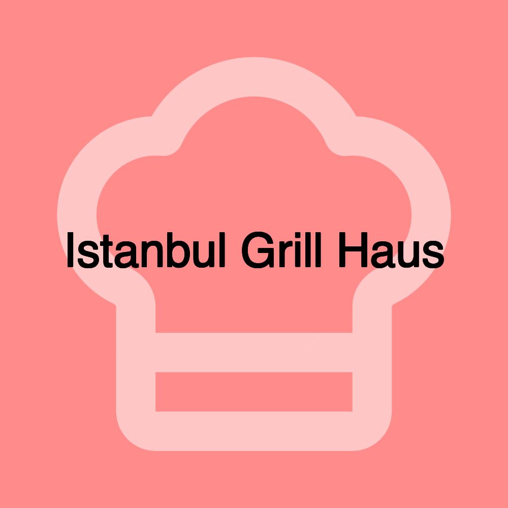 Istanbul Grill Haus