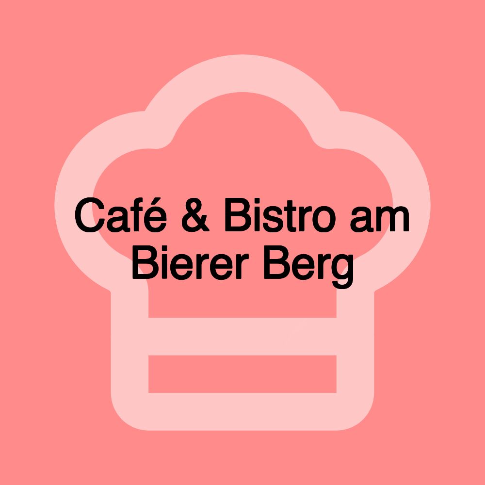 Café & Bistro am Bierer Berg