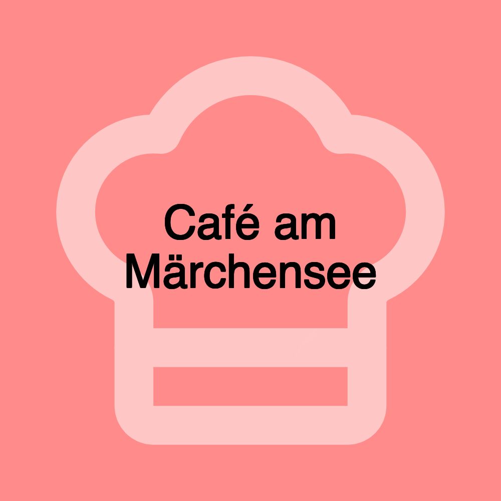 Café am Märchensee