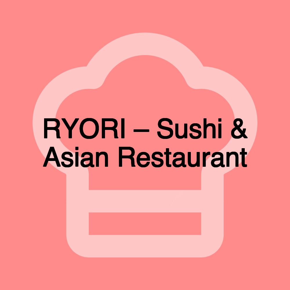 RYORI – Sushi & Asian Restaurant