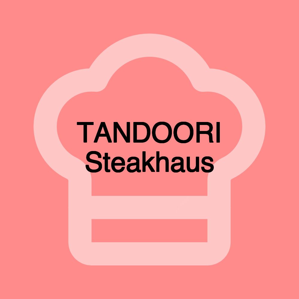 TANDOORI Steakhaus