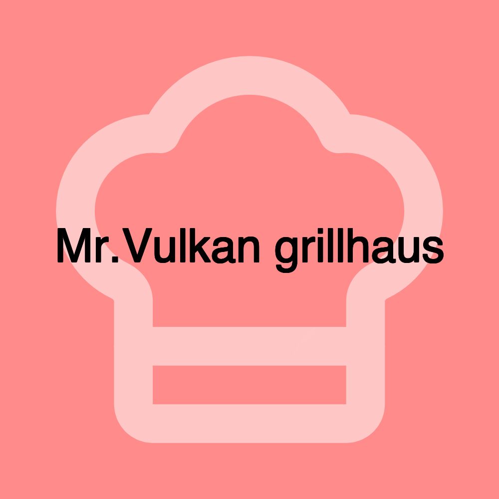 Mr.Vulkan grillhaus