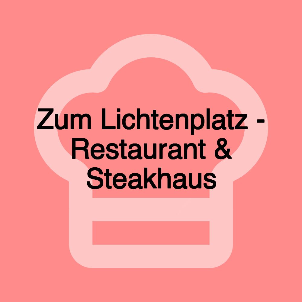 Zum Lichtenplatz - Restaurant & Steakhaus