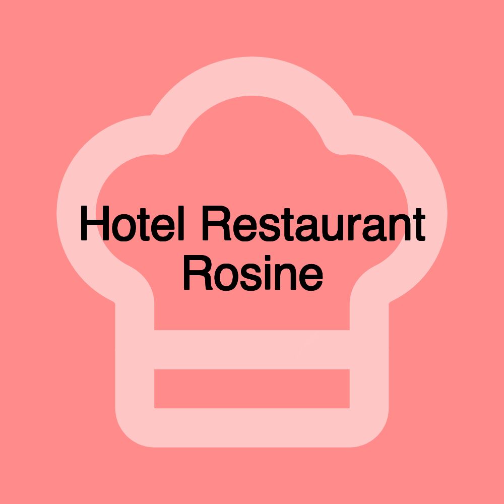 Hotel Restaurant Rosine