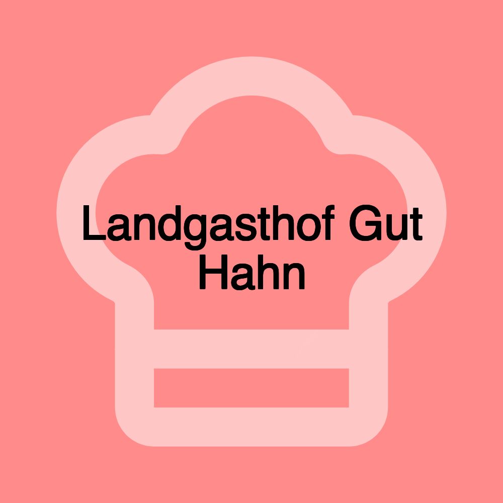 Landgasthof Gut Hahn