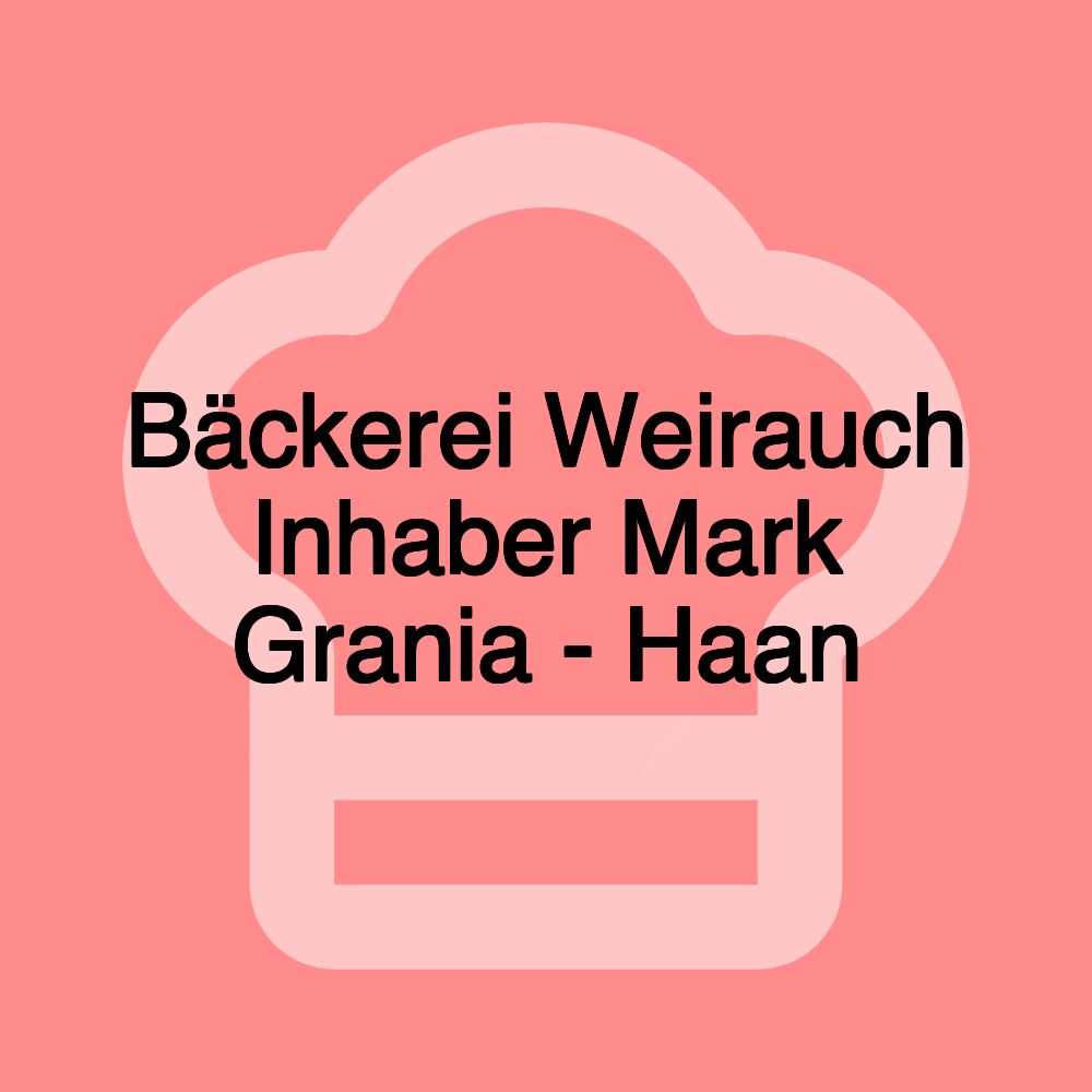 Bäckerei Weirauch Inhaber Mark Grania - Haan