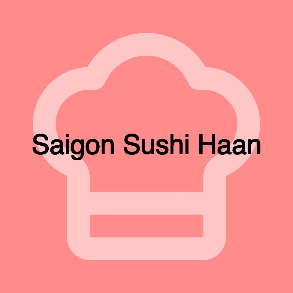 Saigon Sushi Haan