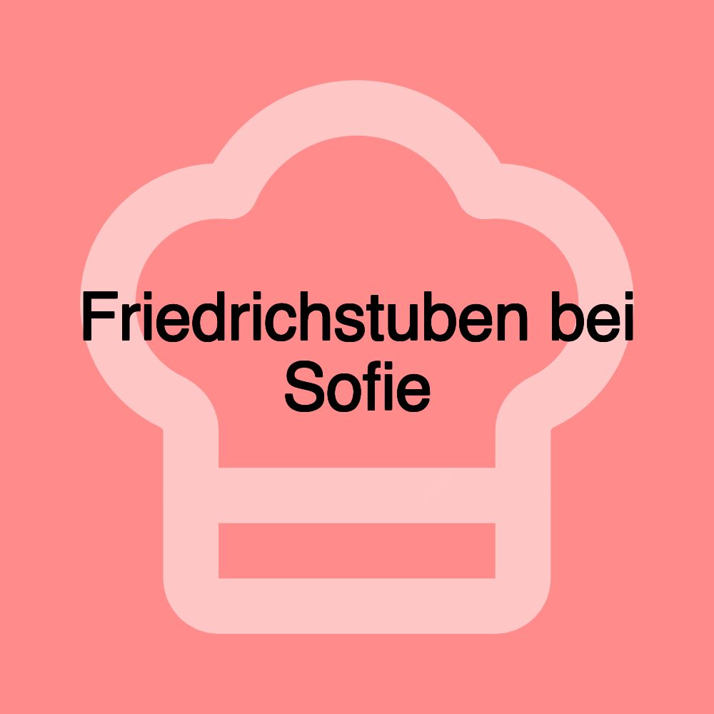 Friedrichstuben bei Sofie