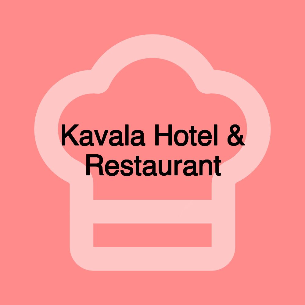 Kavala Hotel & Restaurant