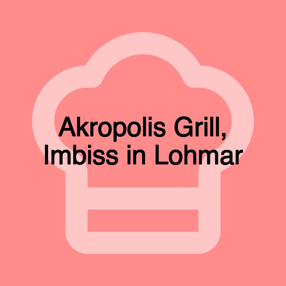 Akropolis Grill, Imbiss in Lohmar