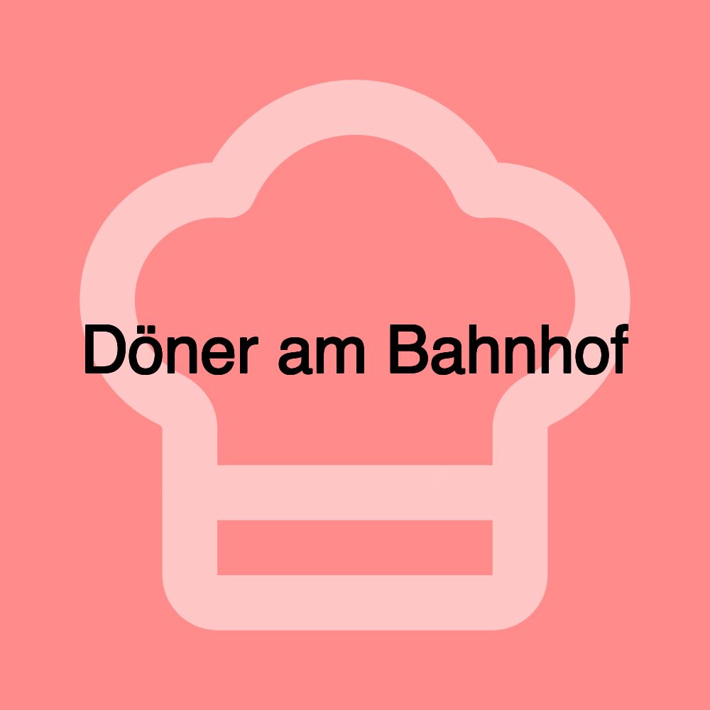 Döner am Bahnhof