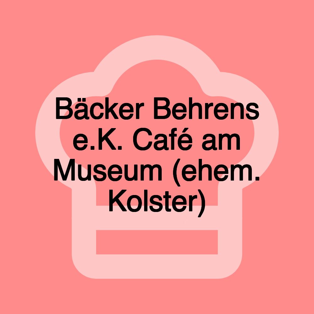 Bäcker Behrens e.K. Café am Museum (ehem. Kolster)