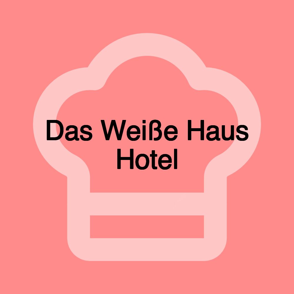 Das Weiße Haus Hotel