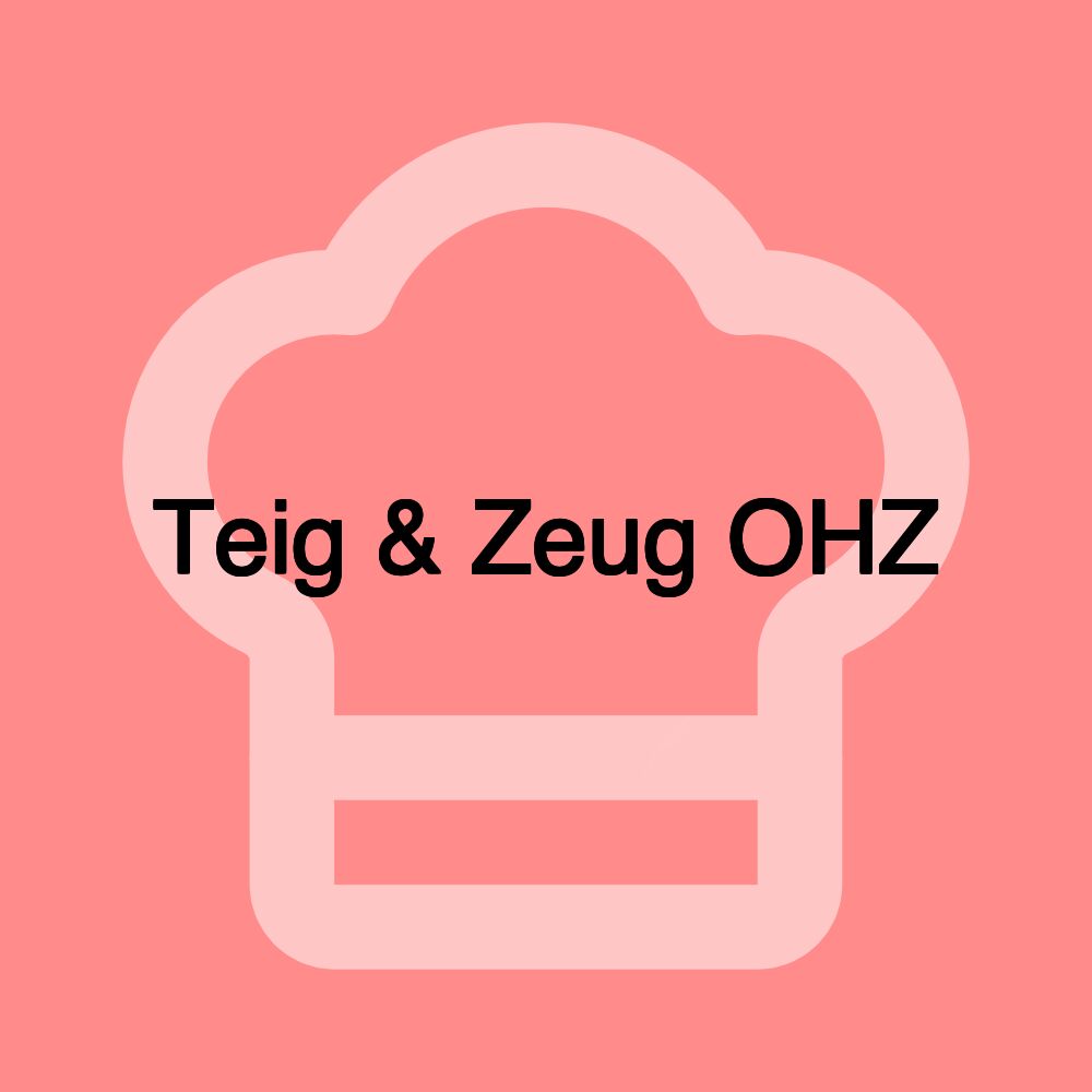 Teig & Zeug OHZ