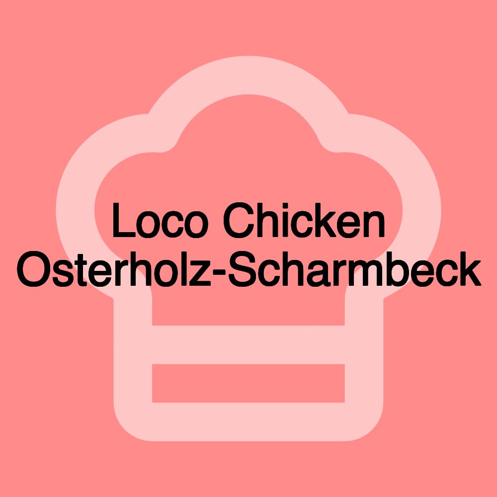 Loco Chicken Osterholz-Scharmbeck