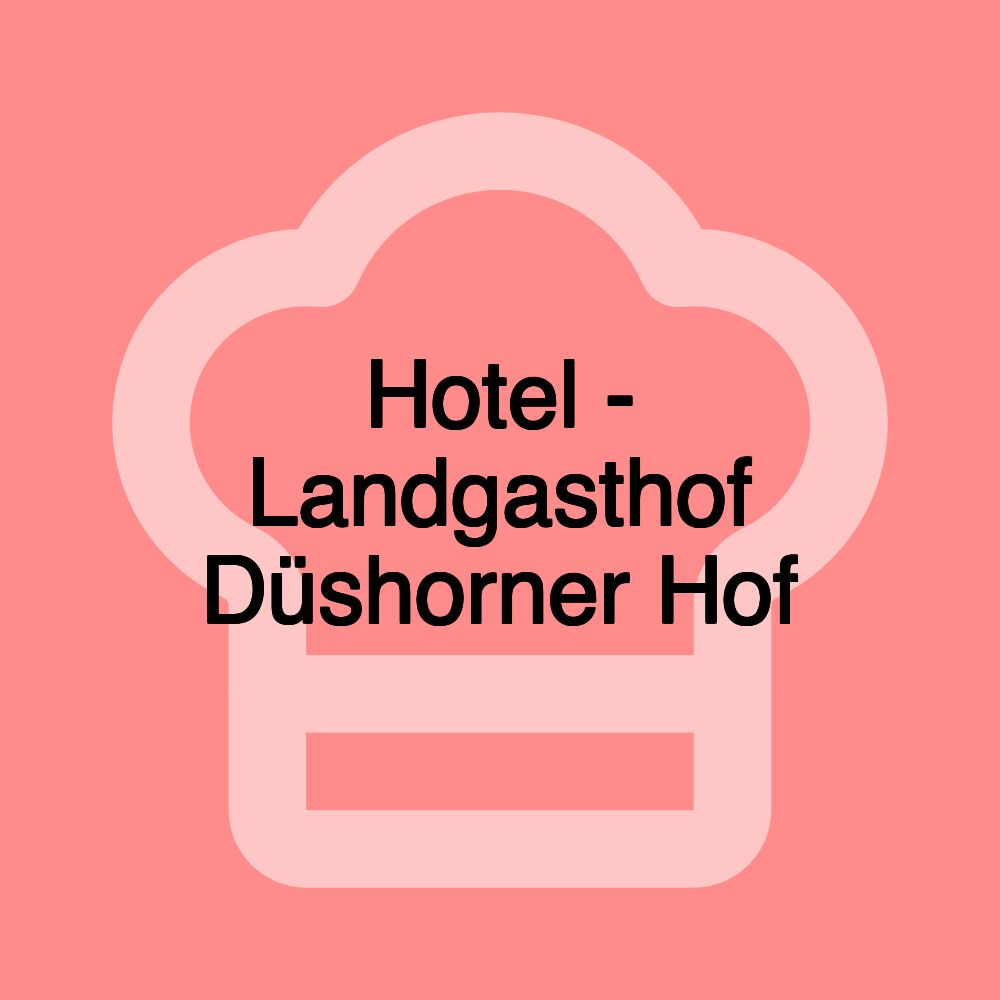 Hotel - Landgasthof Düshorner Hof