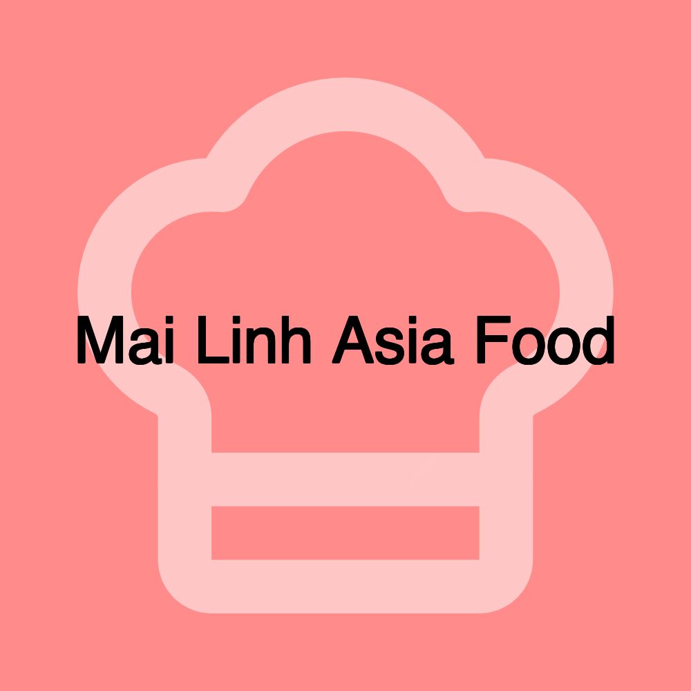 Mai Linh Asia Food