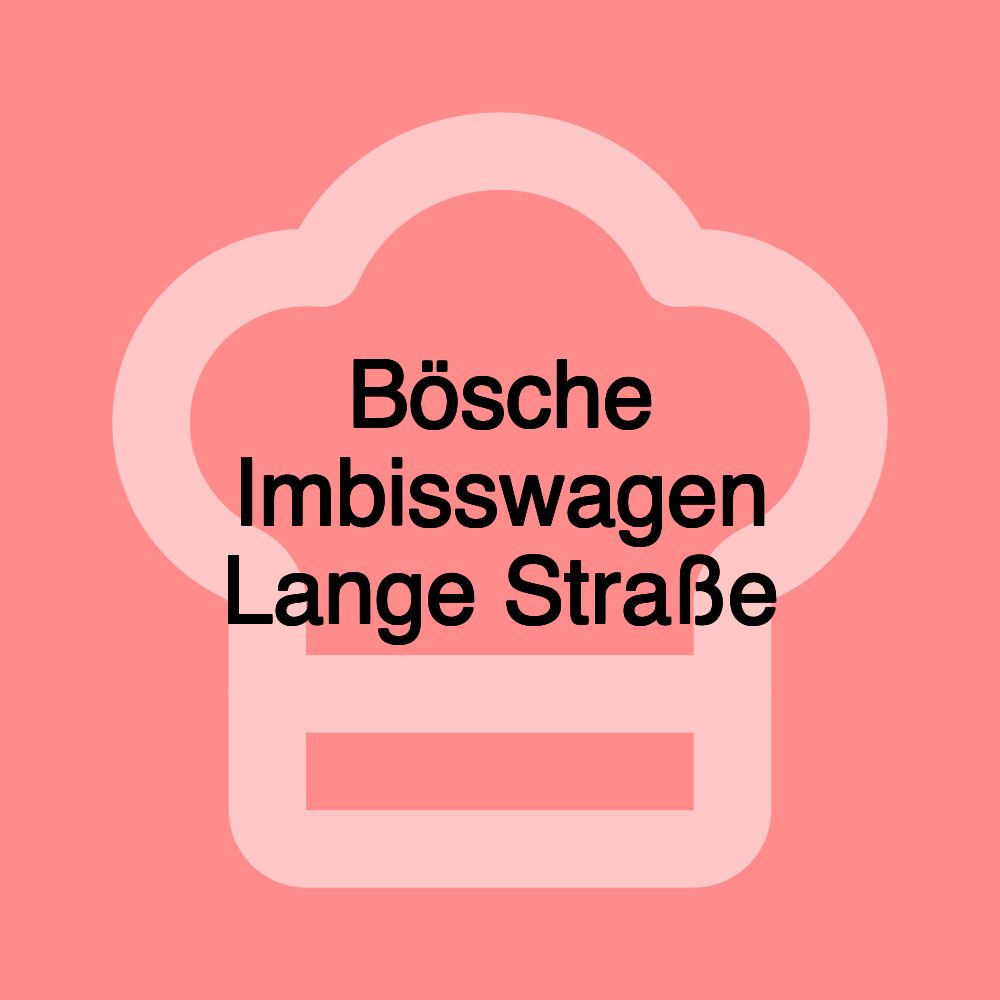 Bösche Imbisswagen Lange Straße