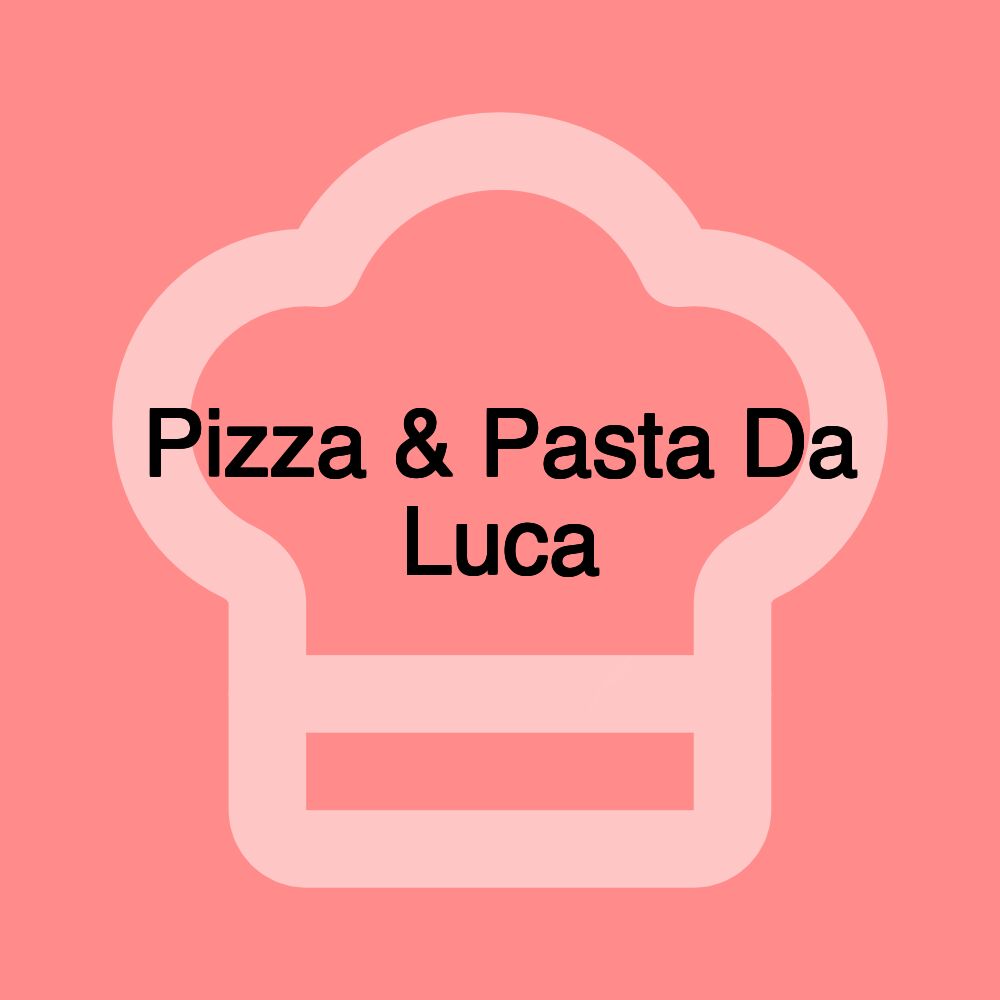 Pizza & Pasta Da Luca