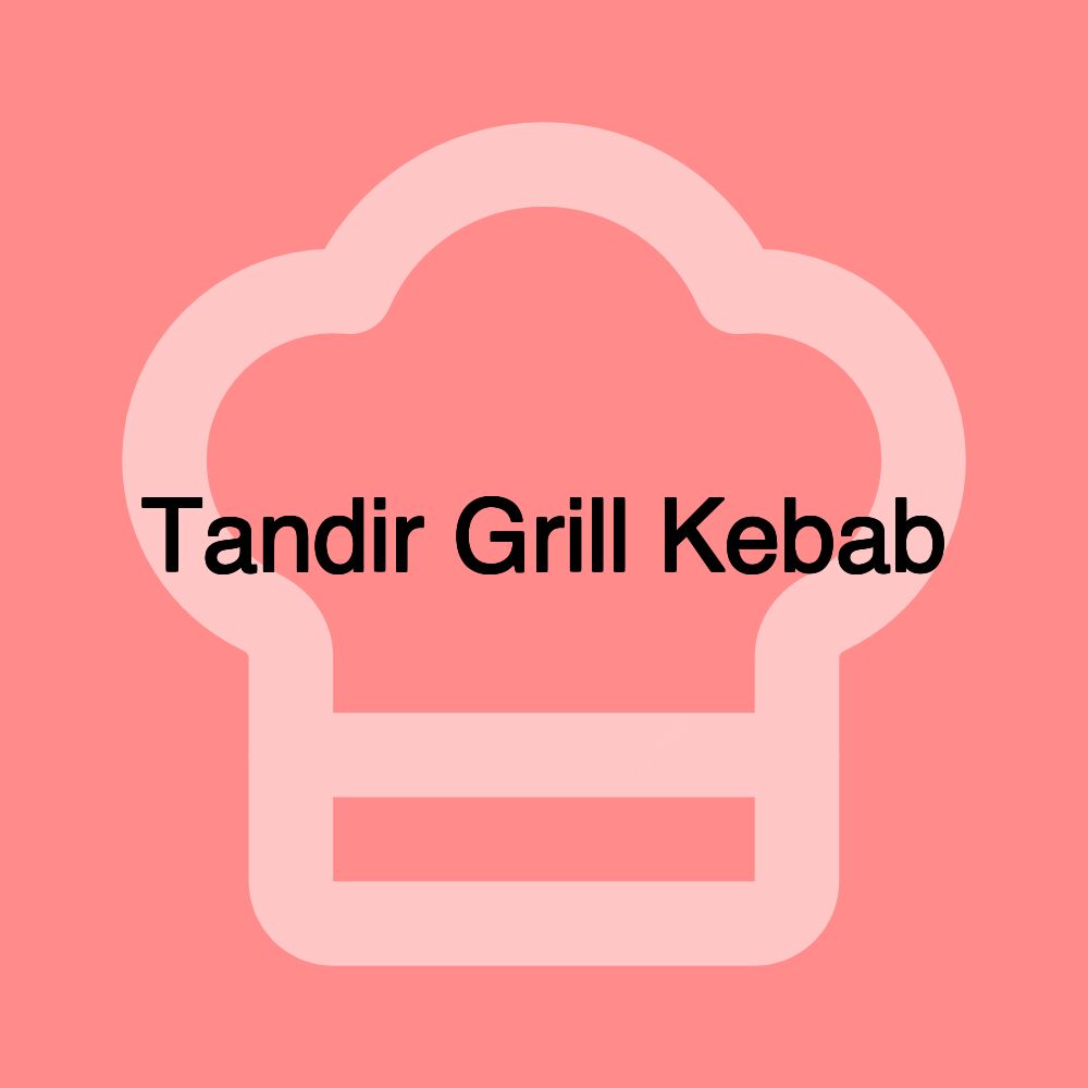 Tandir Grill Kebab