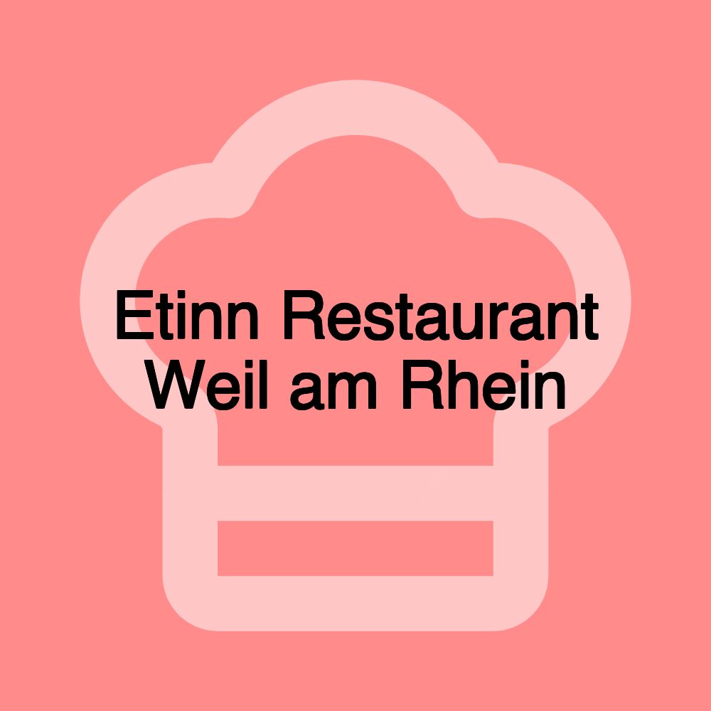 Etinn Restaurant Weil am Rhein